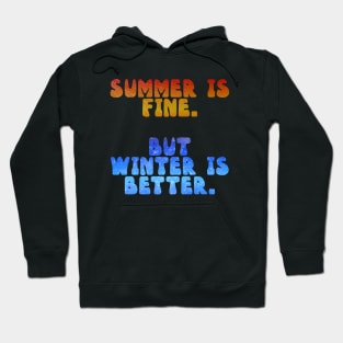 Winter over Summer Hoodie